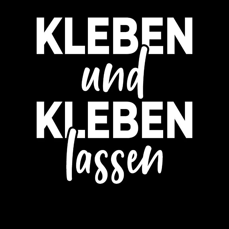 Kleben Und Kleben Lassen Cooler Klimawandel Spruch