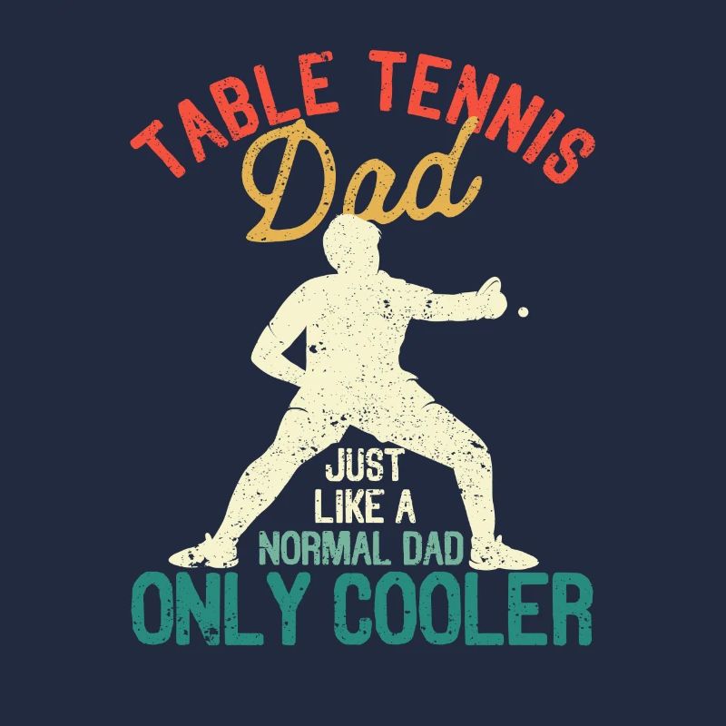 Papa de tennis de table Comme un père normal, seulement plus cool