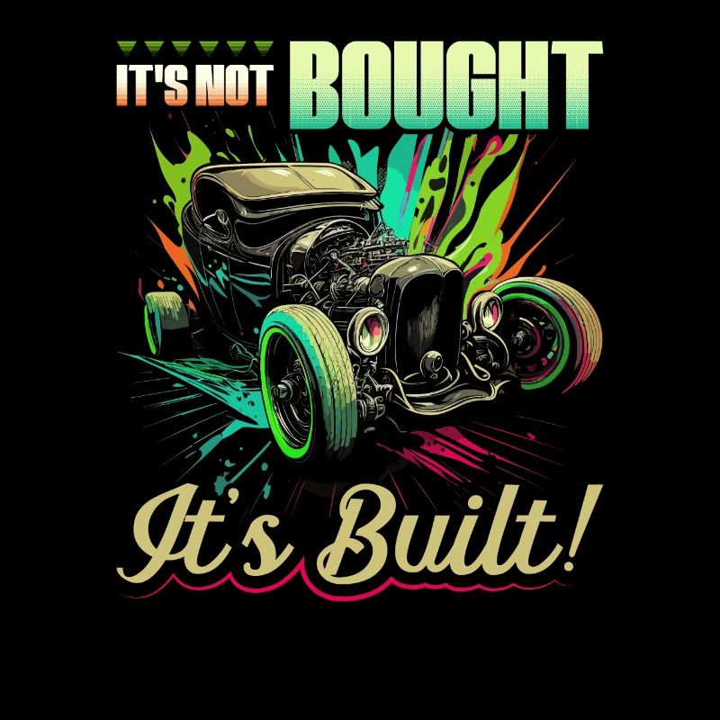 Hot Rod, Its Not Bought Its Built, Muscle Car Rat