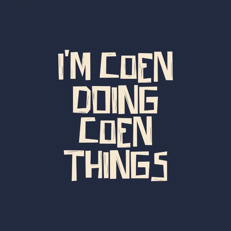 I'm Coen doing Coen things