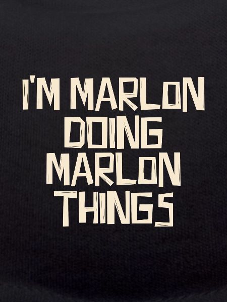 I'm Marlon doing Marlon things