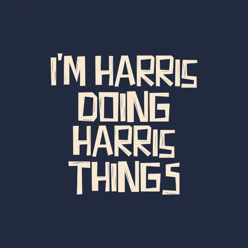I'm Harris doing Harris things