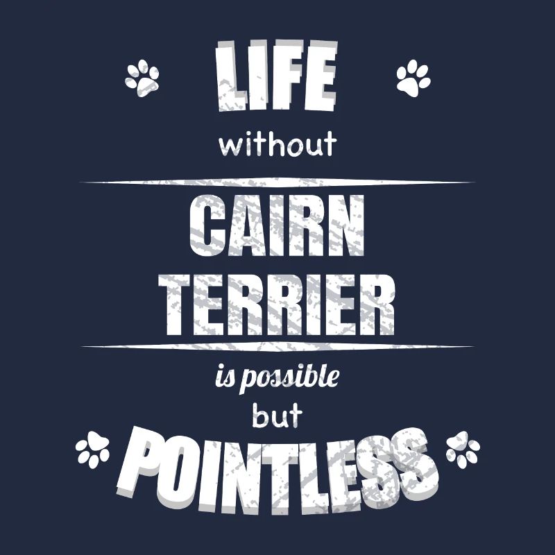 La vie est possible mais inutile - Cairn Terrier