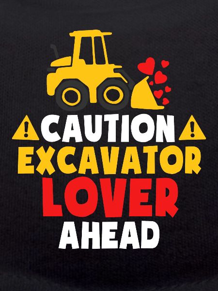 Excavator Lover Ahead
