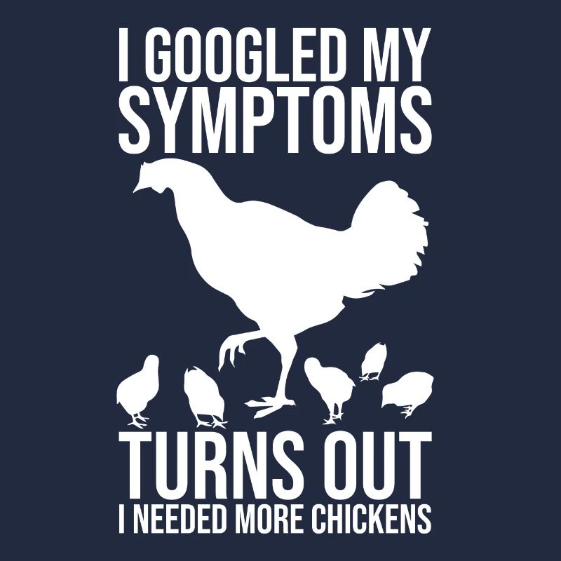 I googled I need more chickens