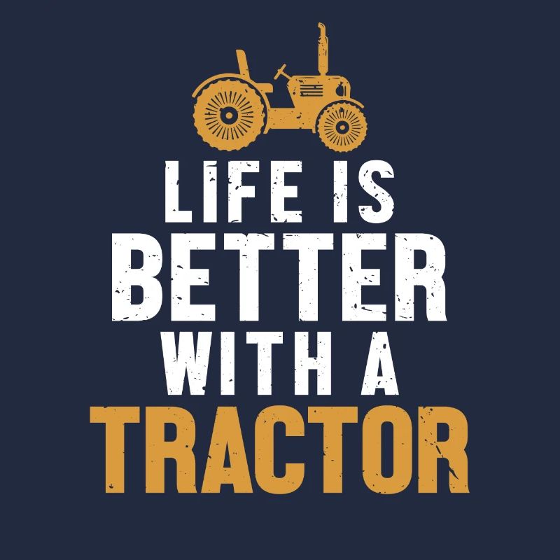 Life is Better with a Tractor Bauer