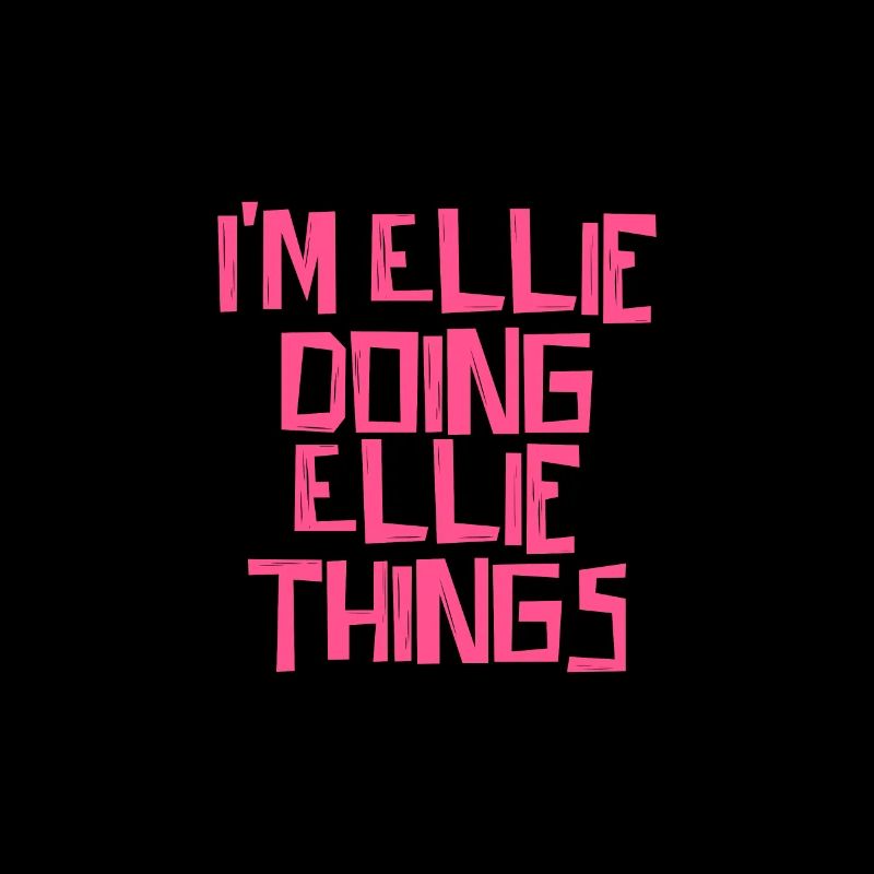 I'm Ellie doing Ellie things