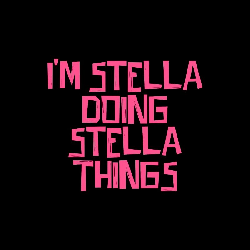 I'm Stella doing Stella things