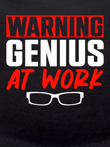 Warning Genius At Work