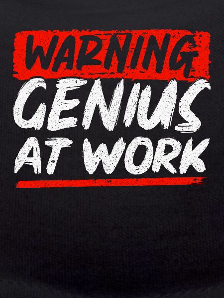 Warning Genius At Work