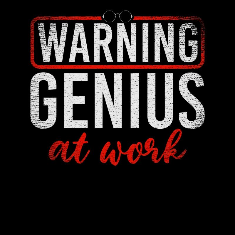 Warning Genius At Work