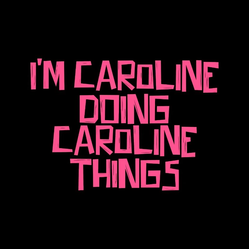 I'm Caroline doing Caroline things