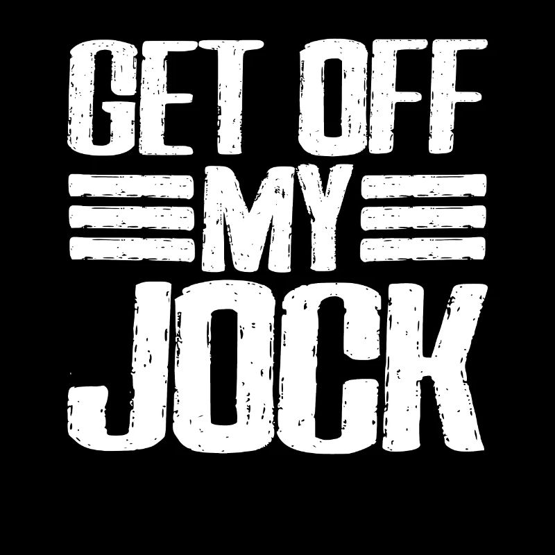 Get Off My Jock 6