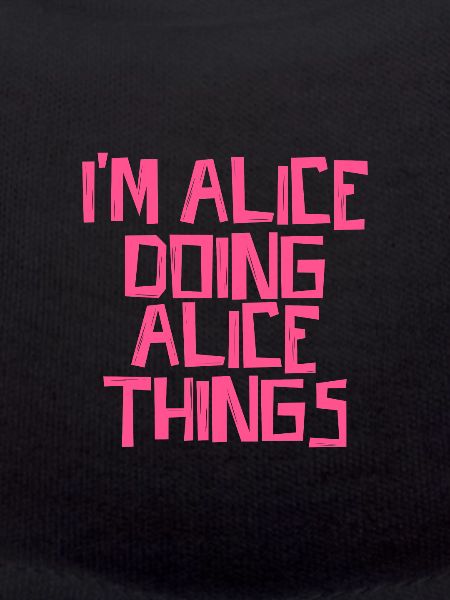 I'm Alice doing Alice things