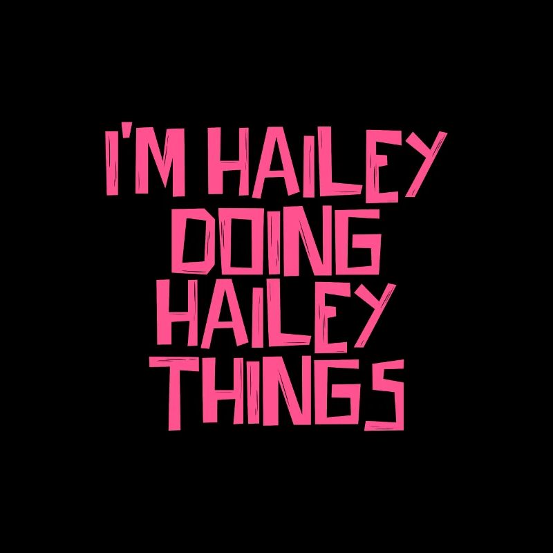 I'm Hailey doing Hailey things