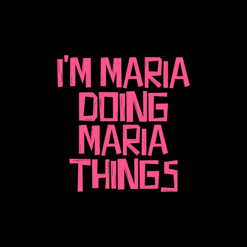 I'm Maria doing Maria things