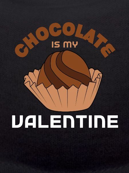 Chocolate Is my Valentine