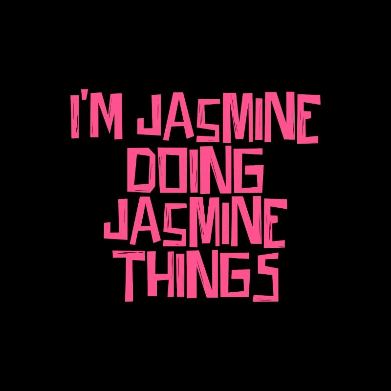 I'm Jasmine doing Jasmine things