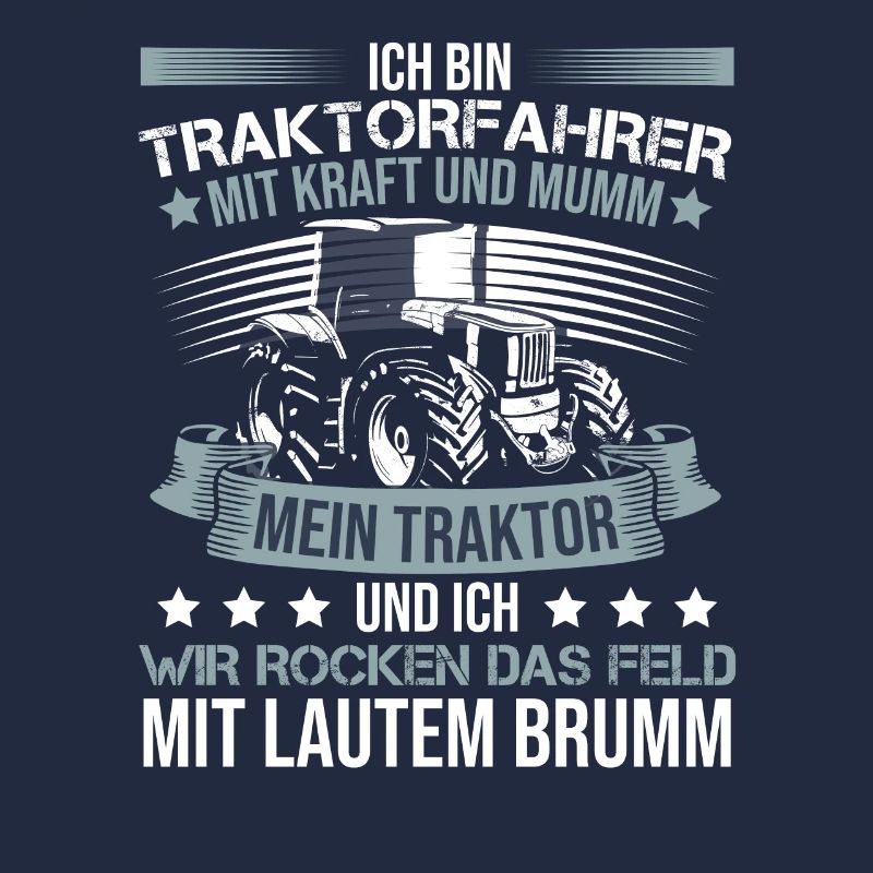 Ich bin Traktorfahrer Schlepper Sprüche