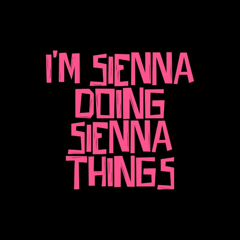 I'm Sienna doing Sienna things
