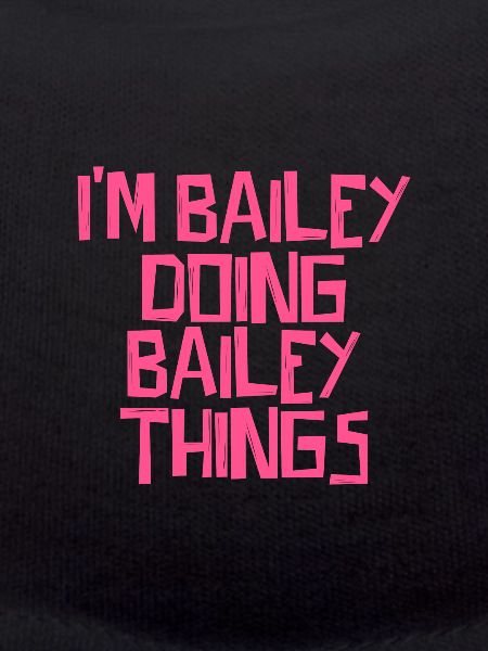 I'm Bailey doing Bailey things