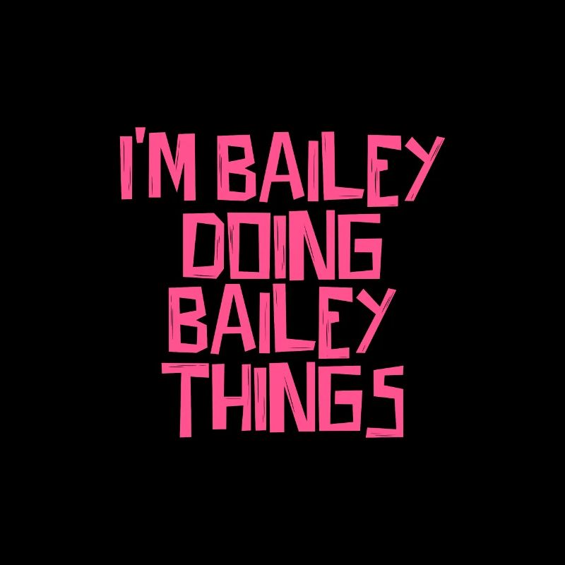 I'm Bailey doing Bailey things