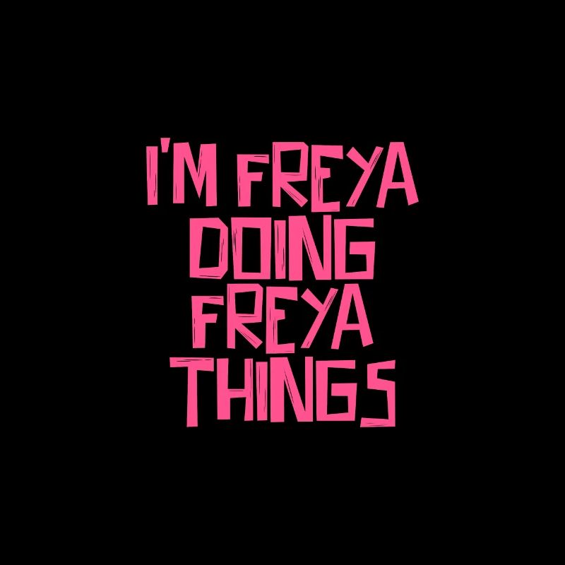 I'm Freya doing Freya things