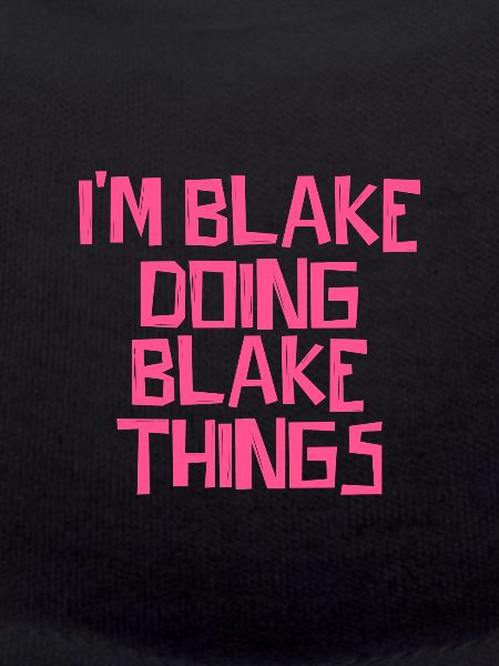 I'm Blake doing Blake things