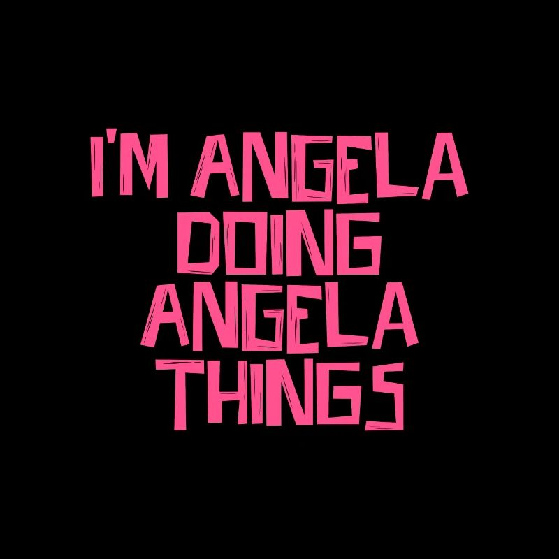 I'm Angela doing Angela things
