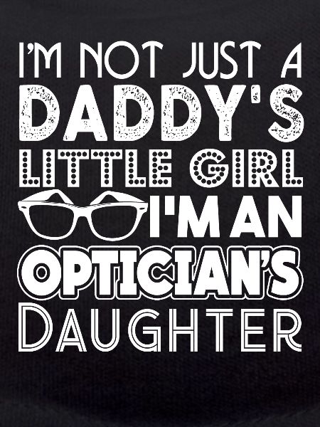 I'm An Optician's Daughter