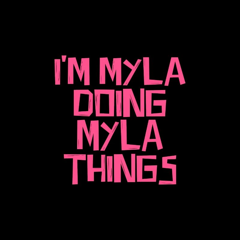 I'm Myla doing Myla things