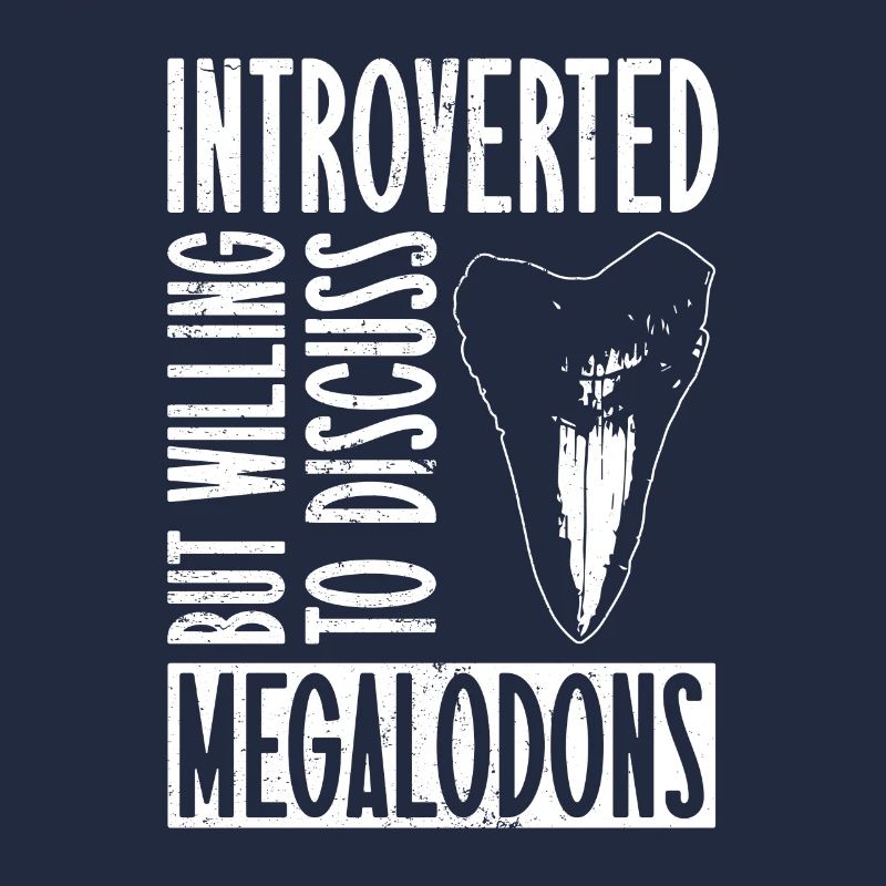Introvert Megalodon Saying Funny