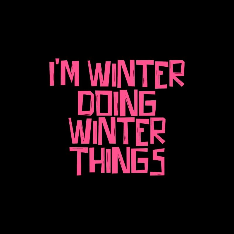 I'm Winter doing Winter things