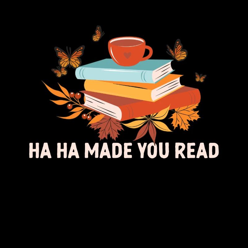 Ha Ha Made You Read Funny Reading Quotes