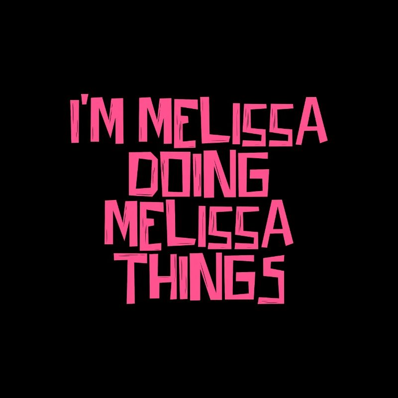 I'm Melissa doing Melissa things