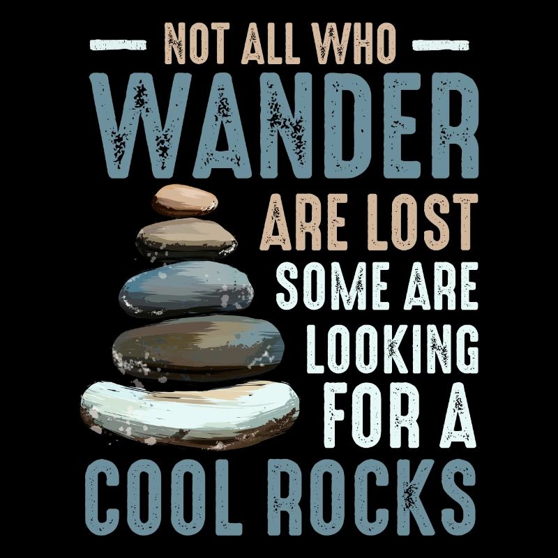 Wander Some Looking For Cool Rocks