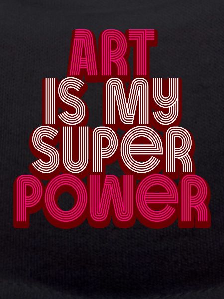 Art Is My Superpower