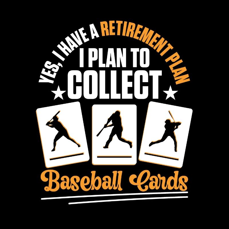 Collector Trader Funny Men I Plan To Collect Baseb