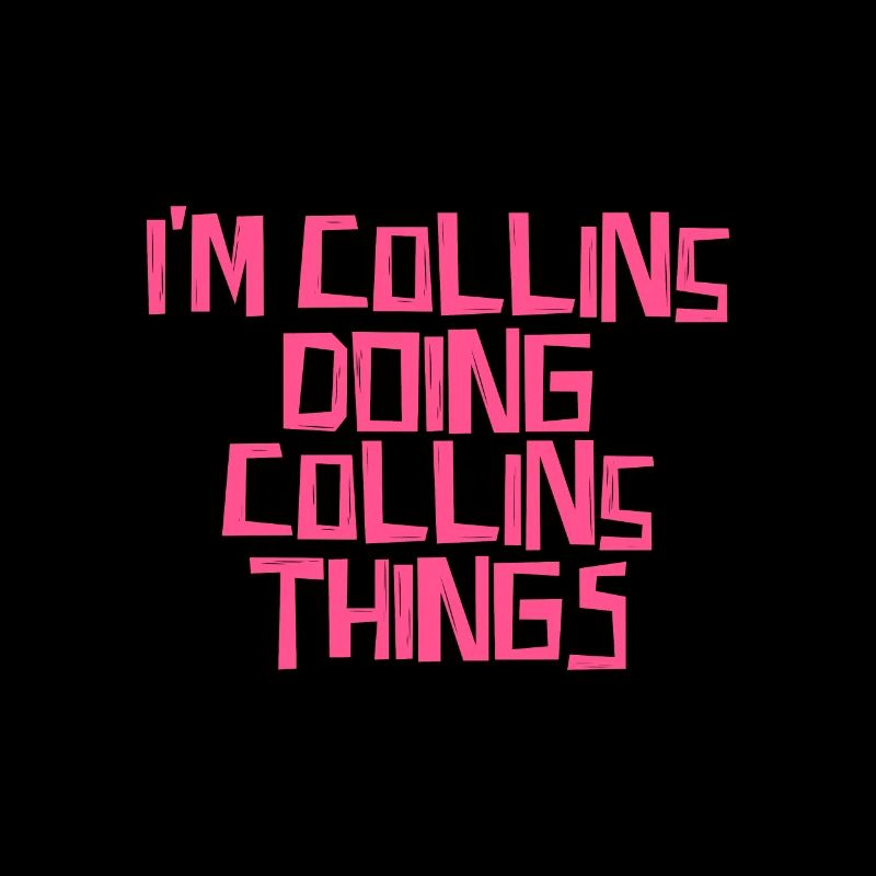I'm Collins doing Collins things