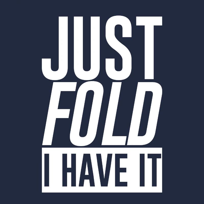 Just Fold I Have It