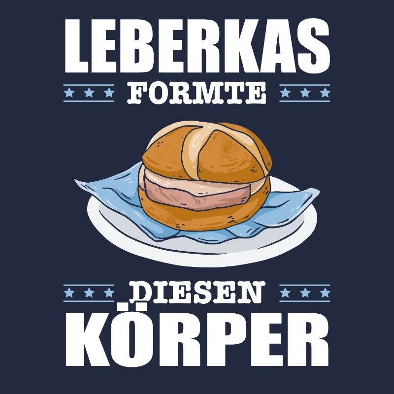Lustiger Leberkas Formte Diesen Körper Spruch