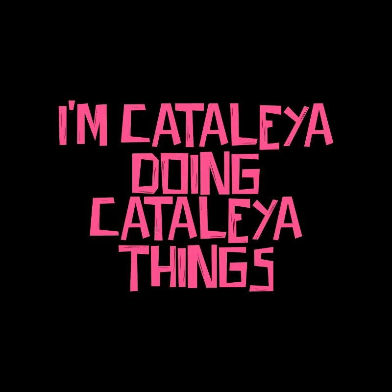 I'm Cataleya doing Cataleya things