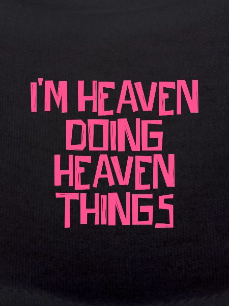 I'm Heaven doing Heaven things