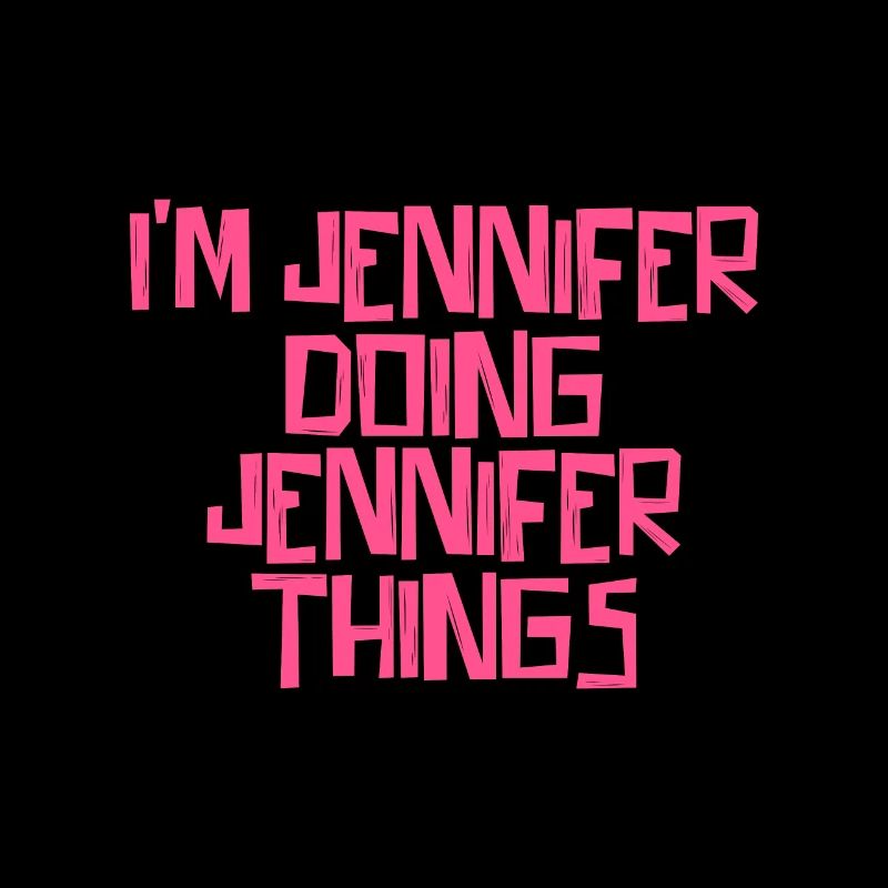 I'm Jennifer doing Jennifer things