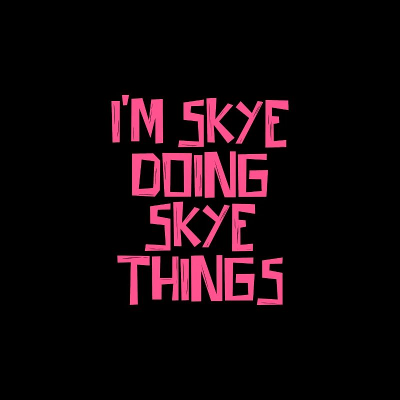 I'm Skye doing Skye things