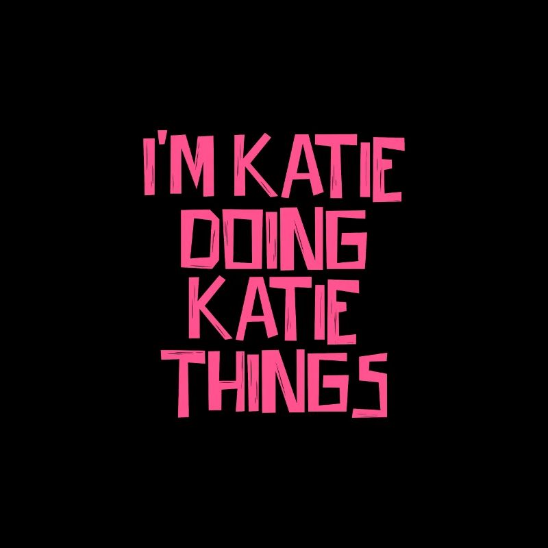 I'm Katie doing Katie things