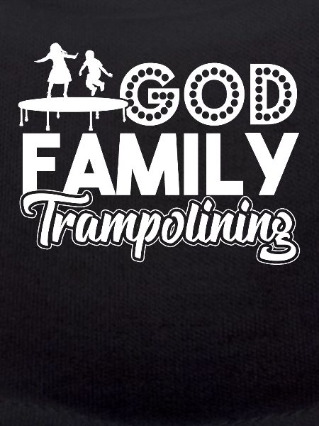Trampolining God Family Trampolining
