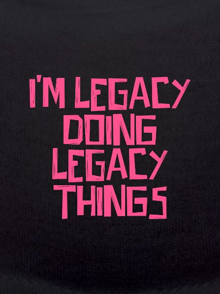 I'm Legacy doing Legacy things