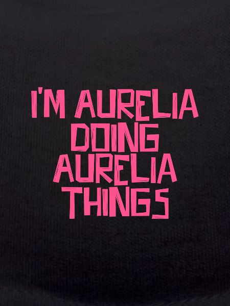 I'm Aurelia doing Aurelia things