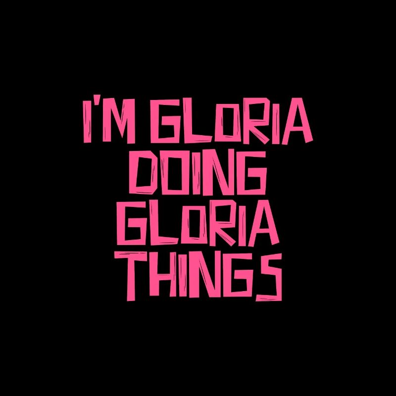 I'm Gloria doing Gloria things